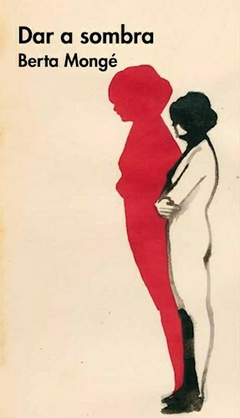 dar a sombra, berta monge