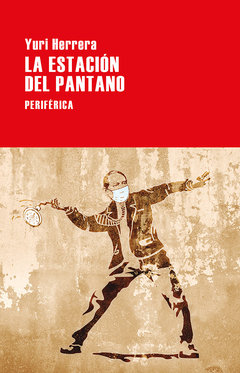 la estación del pantano, yuri herrera