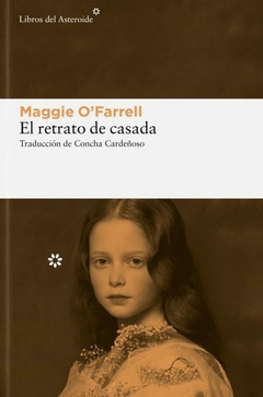El retrato de casada, Maggie O'Farrell