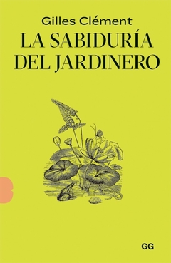 la sabiduría del jardinero, gilles clément