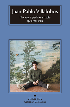 no voy a pedirle a nadie que me crea, juan pablo villalobos