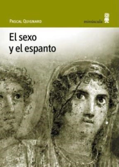 el sexo y el espanto, pascal quignard