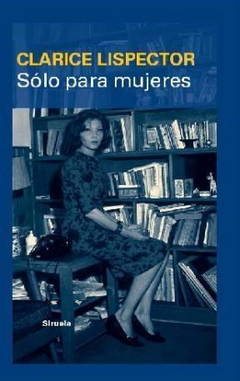 solo para mujeres, clarice lispector