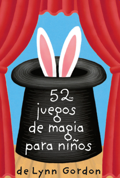 52 juegos de magia para niños, lynn gordon