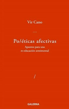 Po/éticas Afectivas, Vir Cano