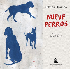 nueve perros, silvina ocampo