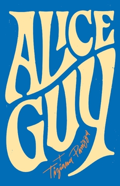 memorias 1873-1968 - alice guy, tiziana panizza
