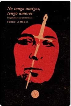 no tengo amigos tengo amores, pedro lemebel