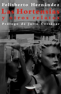 Las Hortensias y otros relatos, Felisberto Hernández