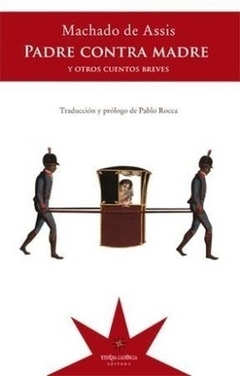 padre contra madre, machado de assis