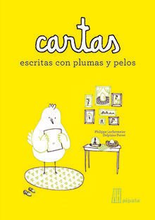 CARTAS ESCRITAS CON PLUMAS Y PELOS, Philipp Lechermeier