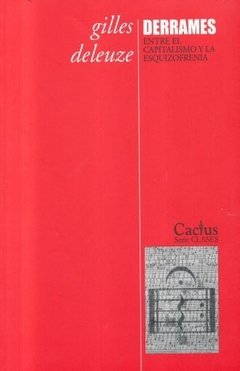 DERRAMES Entre el capitalismo y la esquizofrenia, Gilles Deleuze