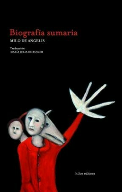 Biografía sumaria, Milo de Angelis