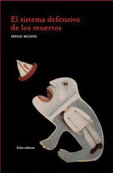 el sistema defensivo de los muertos, diego muzzio