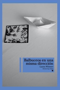 balbuceos en una misma dirección, laura wittner