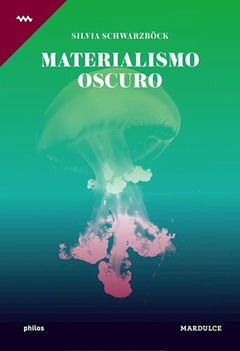 materialismo oscuro, silvia schwarzbock