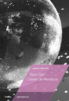 Bad Girl. Clases de literatura, Nancy Huston