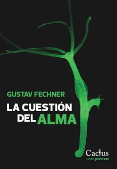 LA CUESTIÓN DEL ALMA, Gustav Fechner