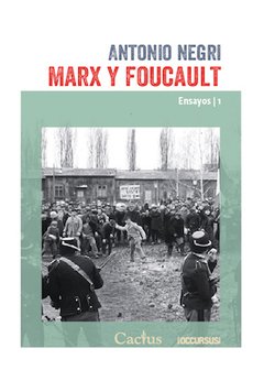 MARX Y FOUCAULT Ensayos 1, Antonio Negri