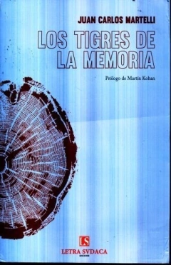 Los tigres de la memoria, Juan Carlos Martelli