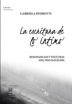 la escritura de lo íntimo, gabriela pedrotti - comprar online