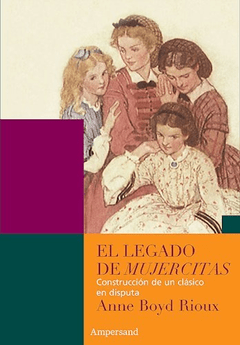 El Legado de Mujercitas, Anne Boyd Rioux
