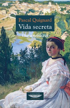 Vida secreta, Pascal Quignard