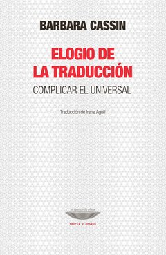 Elogio de la traducción, Barbara Cassin