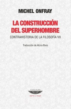La construcción del superhombre, Michel Onfray