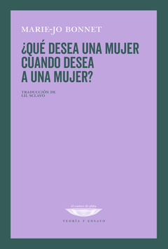 ¿qué desea una mujer cuando desea a una mujer?, marie-jo bonnet