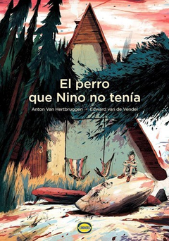 EL PERRO QUE NINO NO TENÍA Anton Van Hertbruggen y Edward van de Vendel