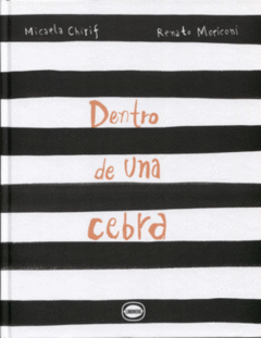DENTRO DE UNA CEBRA Micaela Chirif & Renato Moriconi