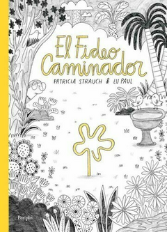 el fideo caminador, patricia strauch