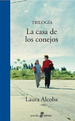trilogía la casa de los conejos, laura alcoba