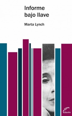 informe bajo llave, marta lynch