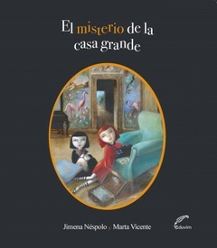 el misterio de la casa grande, jimena néspolo y marta vicente