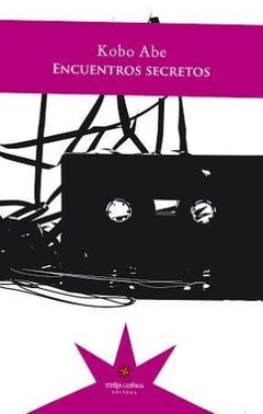 Encuentros secretos, Kobo Abe
