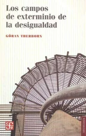 los campos de exterminio de la desigualdad, göran therborn
