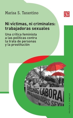 ni víctimas ni criminales: trabajadoras sexuales una crítica feminista a las políticas contra la trata de personas y la prostitución, marisa tarantino