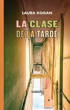 La clase de la tarde, Laura Kogan - comprar online