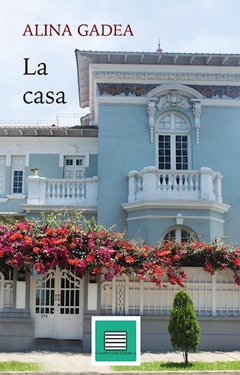 la casa, alina gadea