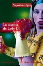 LA ASESINA DE LADY DI, Lopez Alejandro
