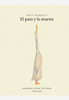 pato, la muerte y el tulipán, wolf erlbruch