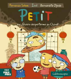 Petit en: ¡Quiero despertarme en China!, Fernando Salem, Isol, Bernardita Ojeda