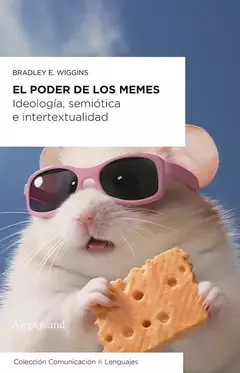 el poder de los memes. ideología semiótica e intertextualidad, bradley e. wiggins