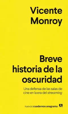 Breve historia de la oscuridad, Una defensa de las salas de cine en la era del streaming, Vicente Monroy
