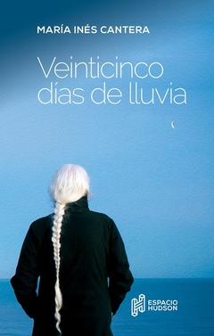 veinticinco días de lluvia, maría inés cantera