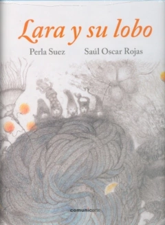 lara y su lobo (tapa blanda), perla suez y saúl oscar rojas