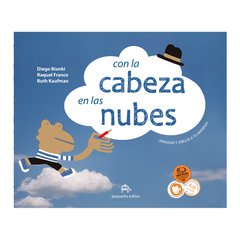 Con la cabeza en las nubes, Diego Bianki, Raquel Franco y Ruth Kaufman