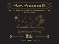 ars amandi. curso nocturno de iniciación al erotismo, oski